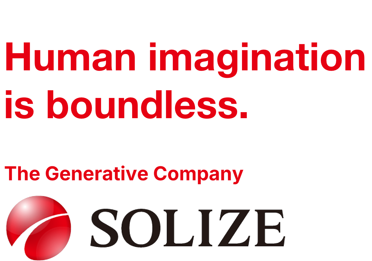 Human imagination is boundless. The Generative Company SOLIZE